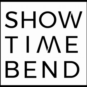 ShowTime Bend
